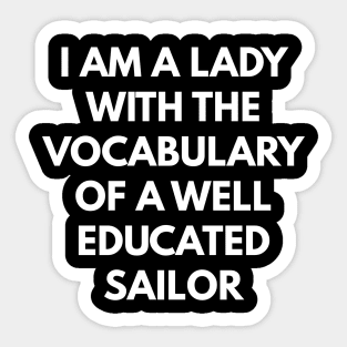 I Am A Lady With The Vocabulary Of A Well Educated Sailor Sticker